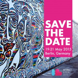 SAVE THE DATE FOR INTERACT 2015: 19-21 MAY IN BERLIN! 